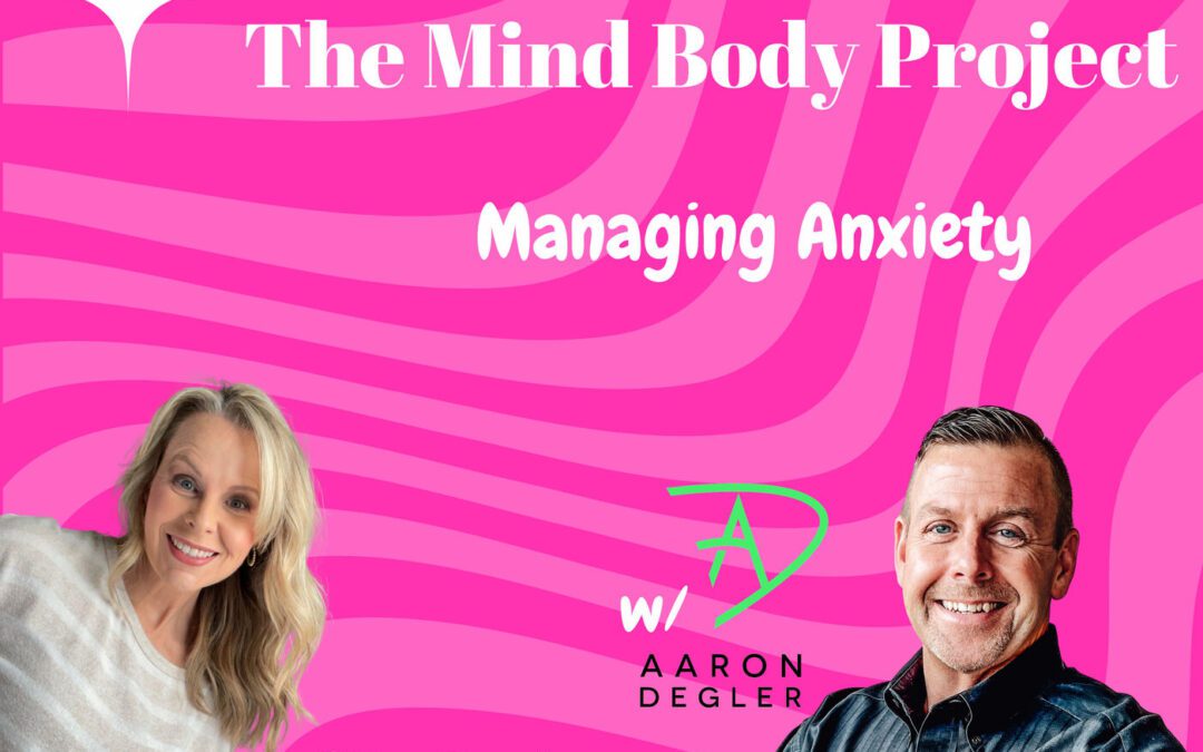 Managing Anxiety w/Kim Degler