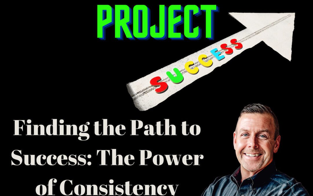 Finding the Path to Success: The Power of Consistency