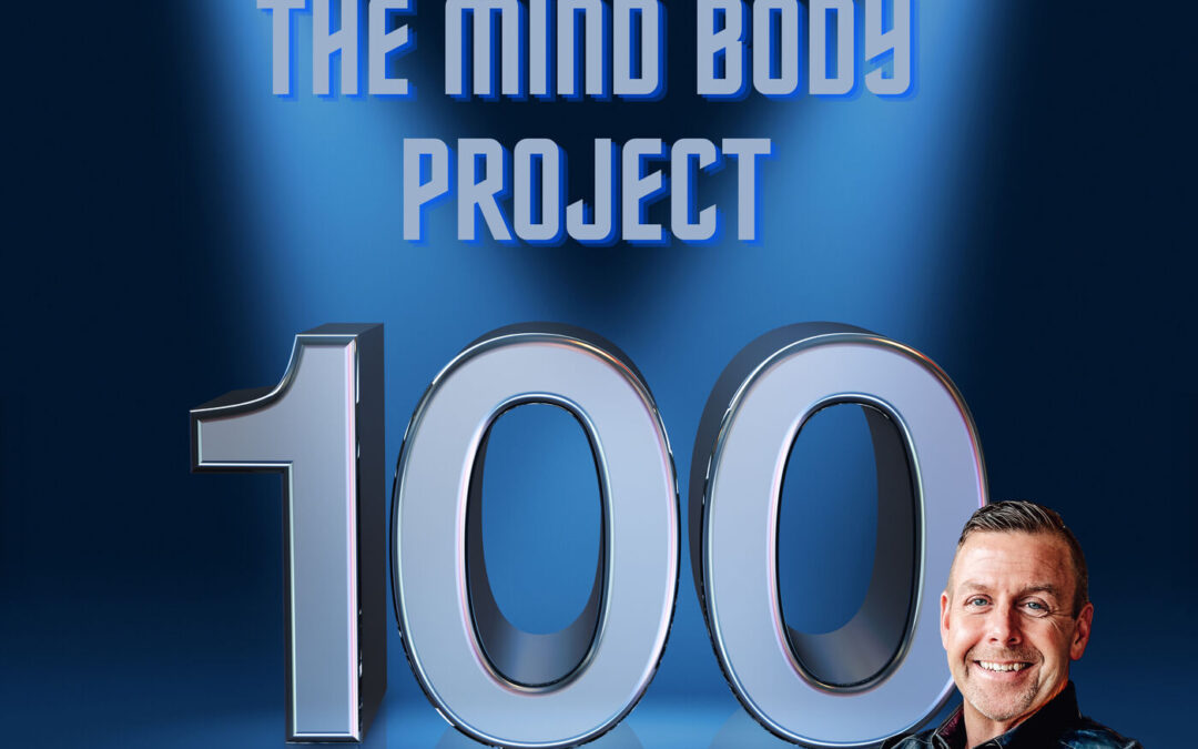 Episode 100: Reflecting on the Journey of the Mind Body Project